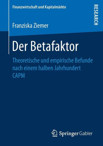 Der Betafaktor: Theoretische und empirische Befunde nach einem halben Jahrhundert CAPM