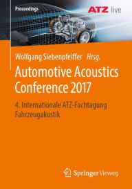 Title: Automotive Acoustics Conference 2017: 4. Internationale ATZ-Fachtagung Fahrzeugakustik, Author: Wolfgang Siebenpfeiffer