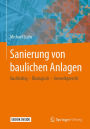 Sanierung von baulichen Anlagen: Nachhaltig - Ökologisch - Umweltgerecht