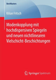 Title: Modenkopplung mit hochdispersiven Spiegeln und neuen nichtlinearen Vielschicht-Beschichtungen, Author: Kilian Fritsch