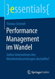 Title: Performance Management im Wandel: Sollten Unternehmen ihre Mitarbeiterbeurteilungen abschaffen?, Author: Thomas Schmidt