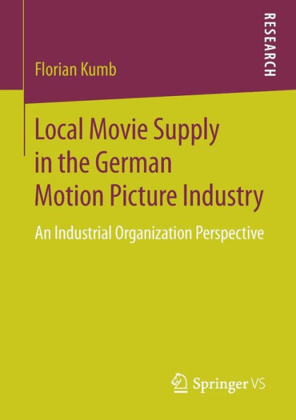 Local Movie Supply in the German Motion Picture Industry: An Industrial Organization Perspective