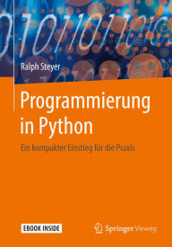 Title: Programmierung in Python: Ein kompakter Einstieg fï¿½r die Praxis, Author: Ralph Steyer
