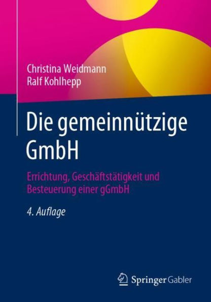 Die gemeinnützige GmbH: Errichtung, Geschäftstätigkeit und Besteuerung einer gGmbH