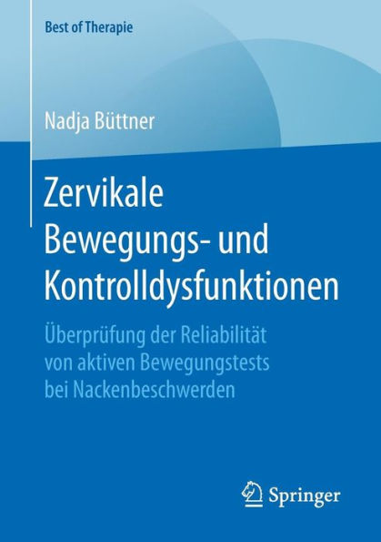 Zervikale Bewegungs- und Kontrolldysfunktionen: ï¿½berprï¿½fung der Reliabilitï¿½t von aktiven Bewegungstests bei Nackenbeschwerden