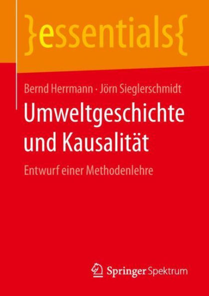 Umweltgeschichte und Kausalitï¿½t: Entwurf einer Methodenlehre