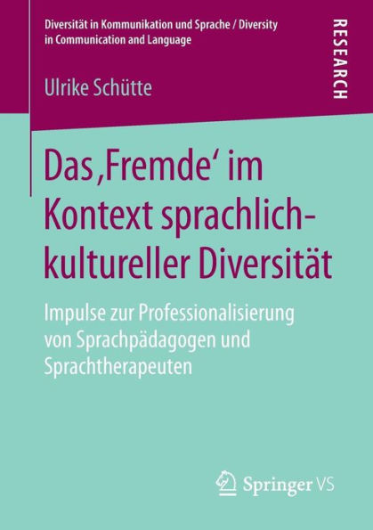 Das ,Fremde' im Kontext sprachlich-kultureller Diversität: Impulse zur Professionalisierung von Sprachpädagogen und Sprachtherapeuten