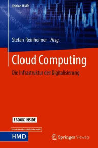 Title: Cloud Computing: Die Infrastruktur der Digitalisierung, Author: Stefan Reinheimer