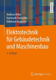 Title: Elektrotechnik fï¿½r Gebï¿½udetechnik und Maschinenbau / Edition 2, Author: Andreas Bïker