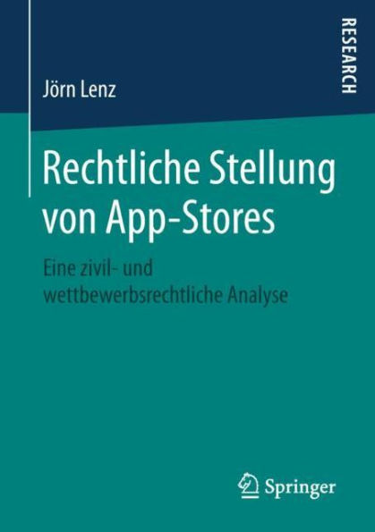 Rechtliche Stellung von App-Stores: Eine zivil- und wettbewerbsrechtliche Analyse