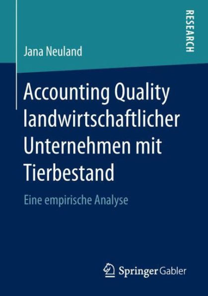 Accounting Quality landwirtschaftlicher Unternehmen mit Tierbestand: Eine empirische Analyse