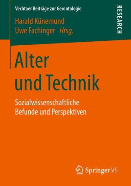 Alter und Technik: Sozialwissenschaftliche Befunde und Perspektiven