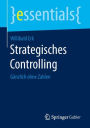 Strategisches Controlling: Gï¿½nzlich ohne Zahlen