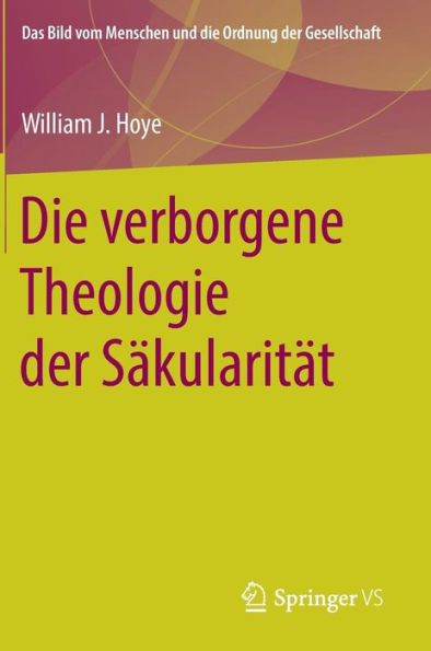 Die verborgene Theologie der Sï¿½kularitï¿½t