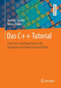 Das C++ Tutorial: Crash-Kurs und Repetitorium für Ingenieure und Naturwissenschaftler