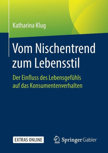 Vom Nischentrend zum Lebensstil: Der Einfluss des Lebensgefï¿½hls auf das Konsumentenverhalten
