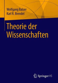 Title: Theorie der Wissenschaften, Author: Wolfgang Balzer