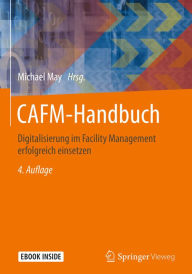 Title: CAFM-Handbuch: Digitalisierung im Facility Management erfolgreich einsetzen, Author: Michael May