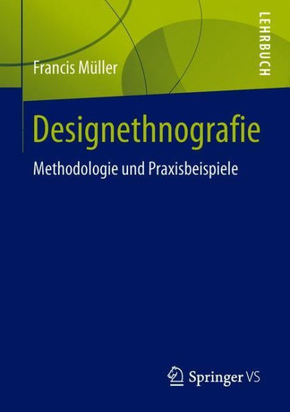 Designethnografie: Methodologie und Praxisbeispiele