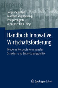 Title: Handbuch Innovative Wirtschaftsförderung: Moderne Konzepte kommunaler Struktur- und Entwicklungspolitik, Author: Jürgen Stember