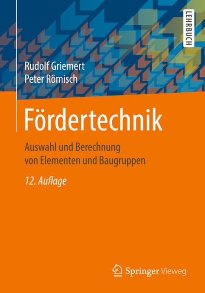 Fördertechnik: Auswahl und Berechnung von Elementen und Baugruppen