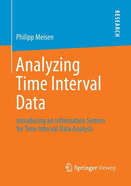 Analyzing Time Interval Data: Introducing an Information System for Time Interval Data Analysis