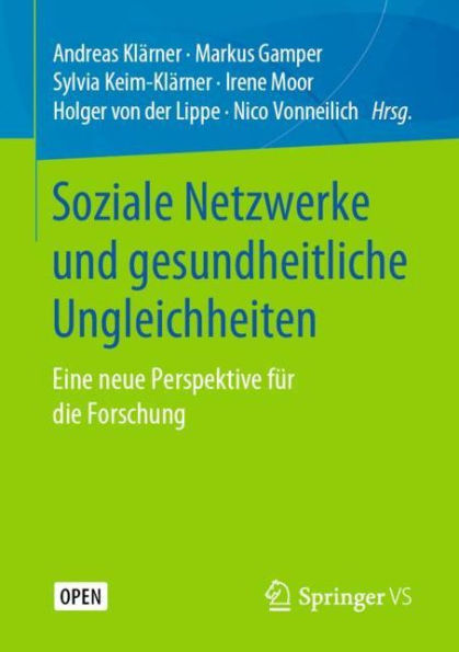 Soziale Netzwerke und gesundheitliche Ungleichheiten: Eine neue Perspektive f�r die Forschung