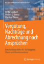Vergï¿½tung, Nachtrï¿½ge und Abrechnung nach Ansprï¿½chen: Entscheidungshilfen fï¿½r Auftraggeber, Planer und Bauunternehmer