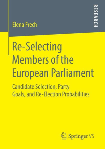 Re-Selecting Members of the European Parliament: Candidate Selection, Party Goals, and Re-Election Probabilities