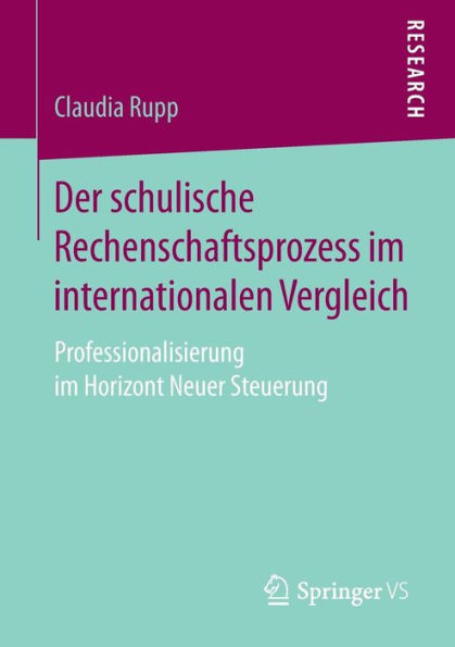 Der schulische Rechenschaftsprozess im internationalen Vergleich: Professionalisierung im Horizont Neuer Steuerung