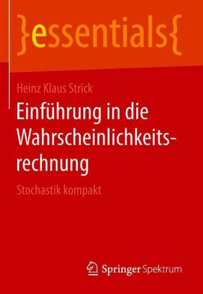 Einfï¿½hrung die Wahrscheinlichkeitsrechnung: Stochastik kompakt