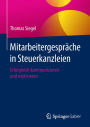 Mitarbeitergespräche in Steuerkanzleien: Erfolgreich kommunizieren und motivieren