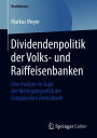 Dividendenpolitik der Volks- und Raiffeisenbanken: Eine Analyse im Zuge der Niedrigzinspolitik der Europï¿½ischen Zentralbank