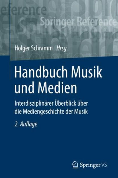 Handbuch Musik und Medien: Interdisziplinärer Überblick über die Mediengeschichte der