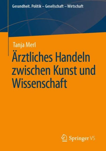 ï¿½rztliches Handeln zwischen Kunst und Wissenschaft