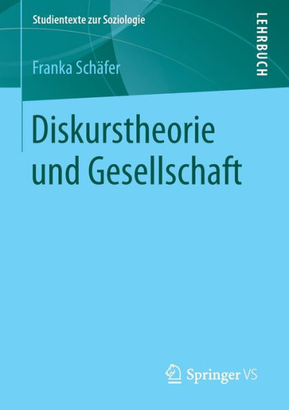 Diskurstheorie und Gesellschaft