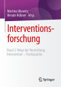 Interventionsforschung: Band 3: Wege der Vermittlung. Intervention - Partizipation