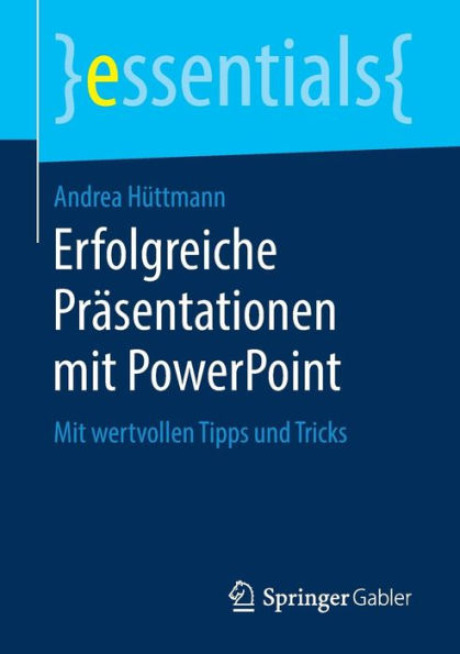 Erfolgreiche Präsentationen Mit PowerPoint: wertvollen Tipps und Tricks