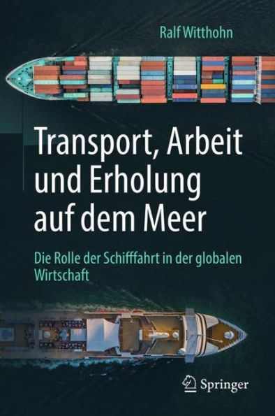Transport, Arbeit und Erholung auf dem Meer: Die Rolle der Schifffahrt globalen Wirtschaft