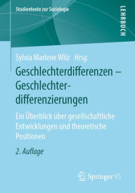 Title: Geschlechterdifferenzen - Geschlechterdifferenzierungen: Ein Überblick über gesellschaftliche Entwicklungen und theoretische Positionen, Author: Sylvia Marlene Wilz