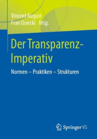 Title: Der Transparenz-Imperativ: Normen - Praktiken - Strukturen, Author: Vincent August