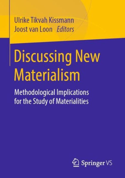 Discussing New Materialism: Methodological Implications for the Study of Materialities