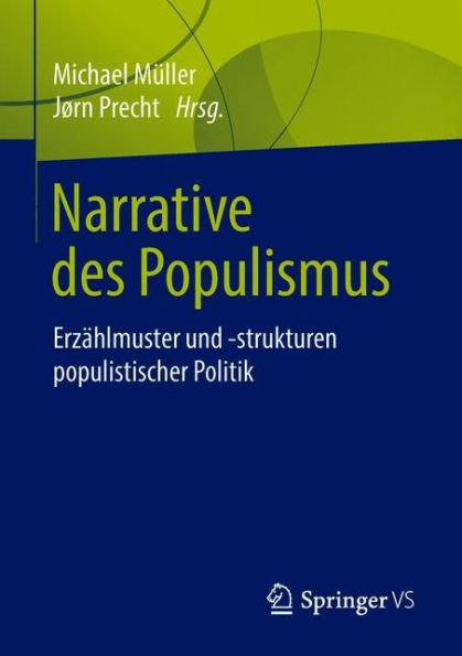Narrative des Populismus: Erzählmuster und -strukturen populistischer Politik
