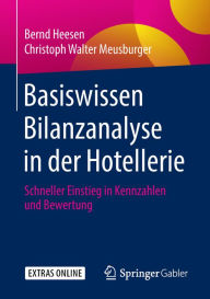 Title: Basiswissen Bilanzanalyse in der Hotellerie: Schneller Einstieg in Kennzahlen und Bewertung, Author: Bernd Heesen