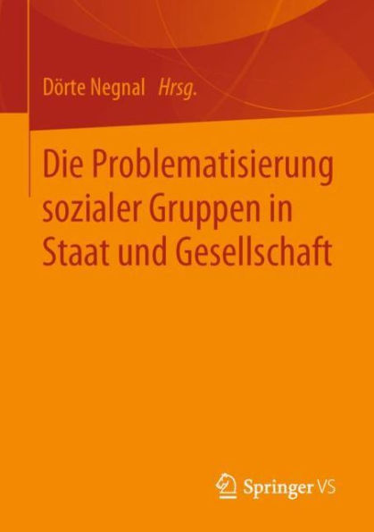 Die Problematisierung sozialer Gruppen Staat und Gesellschaft