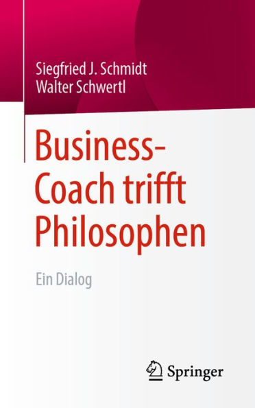 Business-Coach trifft Philosophen: Ein Dialog