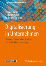 Title: Digitalisierung in Unternehmen: Von den theoretischen Ansätzen zur praktischen Umsetzung, Author: Thomas Barton