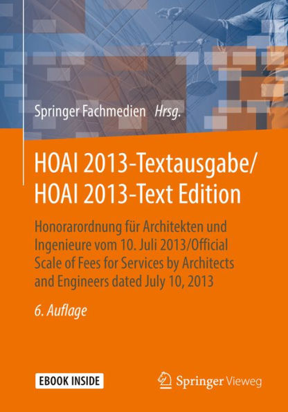 HOAI 2013-Textausgabe/HOAI 2013-Text Edition: Honorarordnung für Architekten und Ingenieure vom 10. Juli 2013/Official Scale of Fees for Services by Architects and Engineers dated July 10, 2013