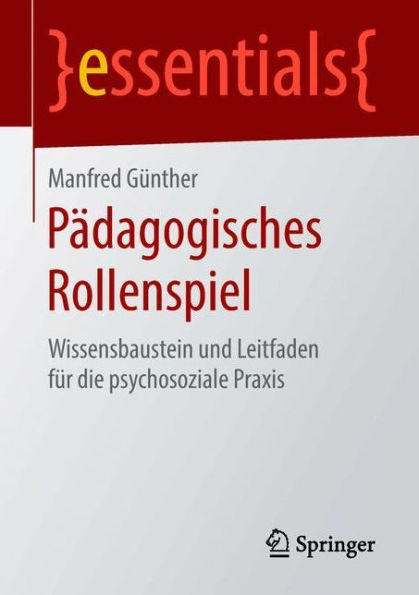 Pï¿½dagogisches Rollenspiel: Wissensbaustein und Leitfaden fï¿½r die psychosoziale Praxis