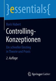Title: Controlling-Konzeptionen: Ein schneller Einstieg in Theorie und Praxis, Author: Boris Hubert